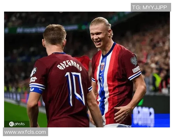 哈兰德带领挪威冲击世界杯自信满满状态最佳责任感强烈