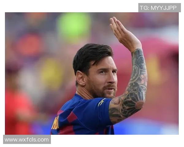 梅西或将参与巴萨主席选举背后动机引发关注与猜测